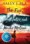 The Fire, the Water, and Maudie Mcginn