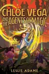 Chloe Vega and the Agents of Magic