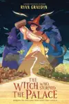 The Witch Who Stormed the Palace
