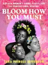 Bloom How You Must