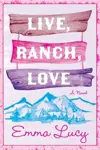 Live, Ranch, Love