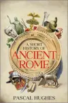A Short History of Ancient Rome