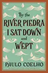 By the River Piedra I Sat Down and Wept