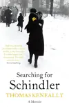Searching for Schindler: A Memoir