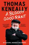A Bloody Good Rant: My Passions, Memories and Demons