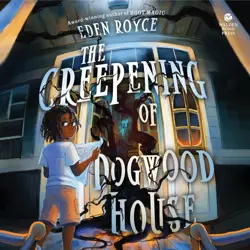 The Creepening of Dogwood House