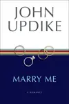 Marry Me: A Romance