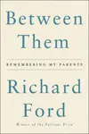 Between Them: Remembering My Parents