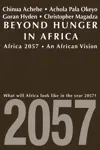 Beyond Hunger in Africa: Conventional Wisdom and a Vision of Africa in 2057