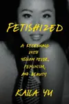 Fetishized