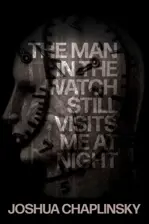 The Man in the Watch Still Visits Me at Night