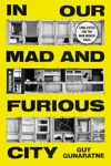 In Our Mad and Furious City
