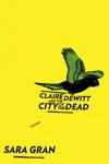 Claire Dewitt And The City Of The Dead