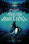 The Mystery of the Haunted Dance Hall