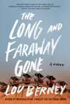 The Long and Faraway Gone