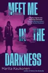 Meet Me in the Darkness