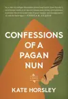 Confessions of a Pagan Nun