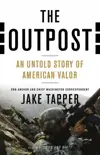 The Outpost: An Untold Story of American Valor