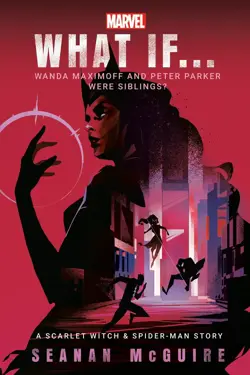 Marvel: What If...Wanda Maximoff and Peter Parker Were Siblings?
