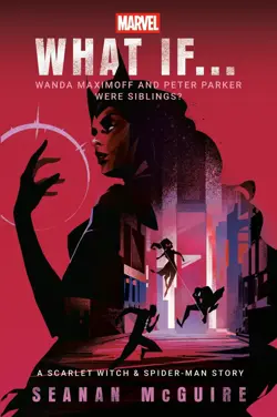 What If...Wanda Maximoff and Peter Parker Were Siblings?