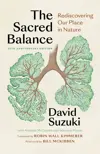 The Sacred Balance: Rediscovering Our Place in Nature