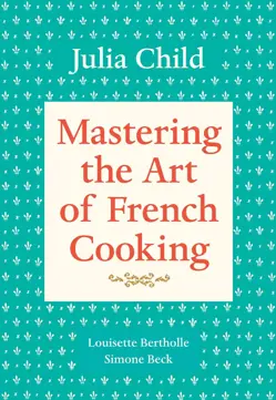 Mastering the Art of French Cooking