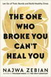 The One Who Broke You Can