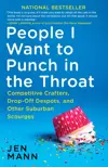People I Want to Punch in the Throat