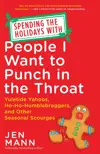 Spending the Holidays With People I Want to Punch in the Throat