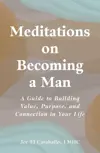 Meditations on Becoming a Man