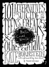 Hello Cruel World: 101+ Alternatives to Suicide for Teens, Freaks, and Other Outlaws