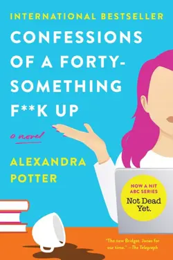 Confessions of a Forty-Something F**K Up