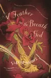 A Feather on the Breath of God