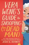 Vera Wong's Guide to Snooping (On a Dead Man)