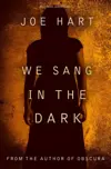 We Sang In The Dark